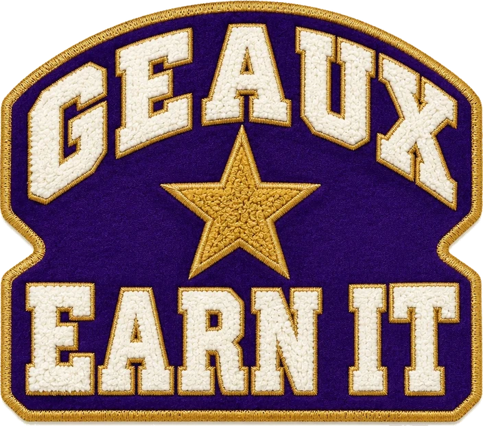 Geaux Earn It varsity patch